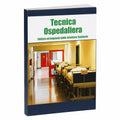 Tecnica ospedaliera. Edilizia ed impianti delle strutture sanitarie